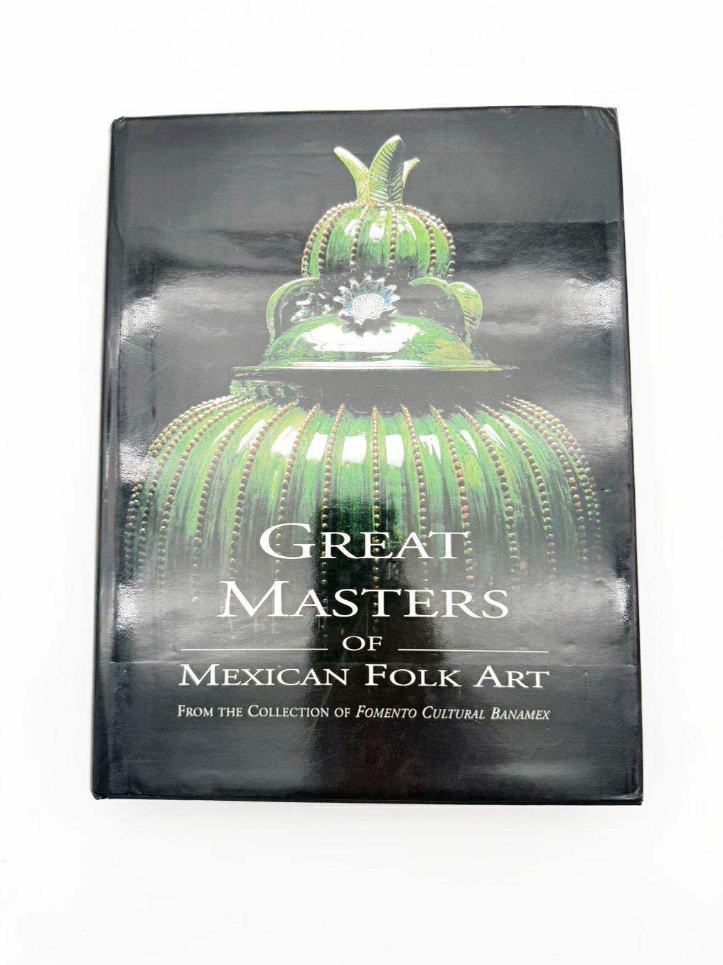 Great Masters of Mexican Folk Art Edited By Cándida Fernández de Calderón Coffee Table Book