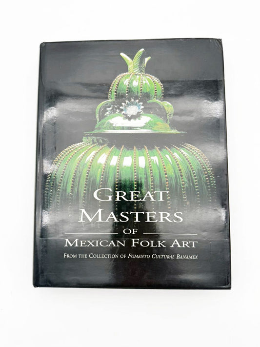 Great Masters of Mexican Folk Art Edited By Cándida Fernández de Calderón Coffee Table Book